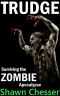 [Surviving the Zombie Apocalypse 01] • Trudge · Surviving the Zombie Apocalypse